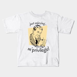 Enjoying m/privilege! Kids T-Shirt